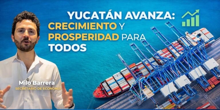 Yucatán avanza con Fuerza: Crecimiento, Inversión y Prosperidad Compartida